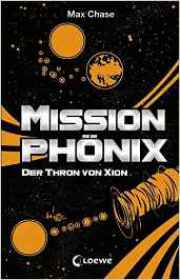Der Thron von Xion (Mission Phönix, Band 4)