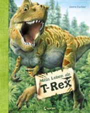 Mein Leben als T-Rex