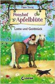Ponyhof Apfelblüte - Lotte und Goldstück: Band 3 (Ponyhof Apfelblüte)